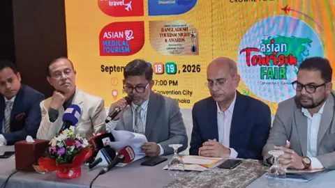 ১৭ সেপ্টেম্বর ঢাকায় শুরু হচ্ছে তিন দিনব্যাপী এশিয়ান ট্যুরিজম ফেয়ার